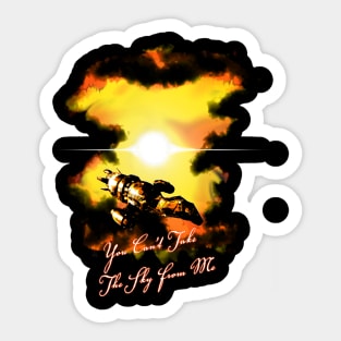 You Can't Take The Sky From Me Sticker